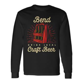 Bend Drink Local Craft ビールオレゴン醸造業者またはクラフト醸造所 長袖Tシャツ - Kawaiitshirt