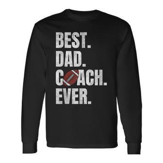 Best Dad Coach Ever Football For Sport Lovers Long Sleeve T-Shirt - Thegiftio UK