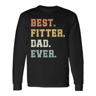 Best Fitter Dad Ever Father's Day Pipefitter Long Sleeve T-Shirt - Thegiftio UK