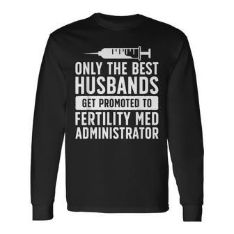 Best Husbands Ivf Dad Ivf Transfer Day Embryo Transfer Day Long Sleeve T-Shirt - Thegiftio UK