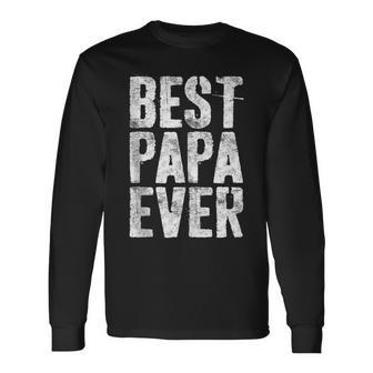 Best Papa Ever Grandfather Fathers Day Long Sleeve T-Shirt | Seseable UK