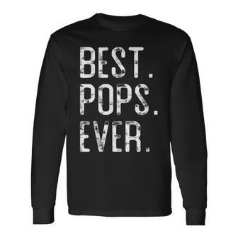 Best Pops Ever Father’S Day For Pops Long Sleeve T-Shirt - Thegiftio UK
