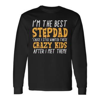 Im The Best Stepdad Crazy Kids Fathers Day Stepfather Long Sleeve T-Shirt - Monsterry UK