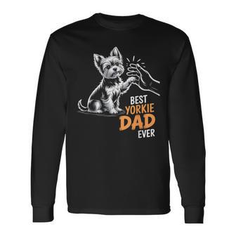 Best Yorkie Dad Ever Dog Yorkie I Love Yorkie Dad Long Sleeve T-Shirt - Monsterry UK