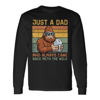Bigfoot Just A Dad Who Always Came Back With The Milk Men Long Sleeve T-Shirt | Seseable UK