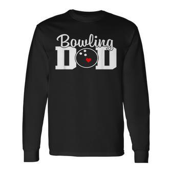 Bowling Dad Team Player Party Bowling Legend Father's Day Long Sleeve T-Shirt - Monsterry UK