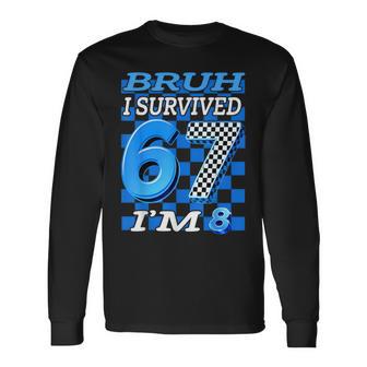 Bruh I Survived 6 7 Now I'm 8 Birthday Boy For Boys Long Sleeve T-Shirt - Thegiftio UK