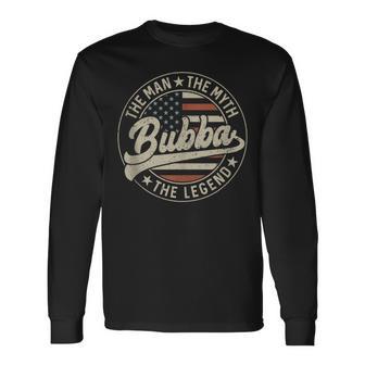 Bubba The Man The Myth The Legend Us Flag Father's Day Long Sleeve T-Shirt - Thegiftio UK
