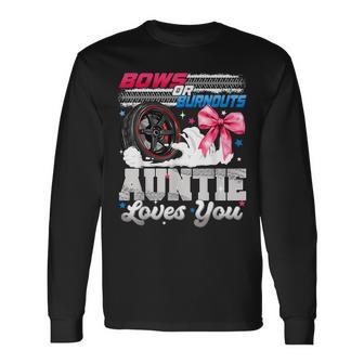 Burnouts Or Bows Auntie Loves You Gender Reveal Party Long Sleeve T-Shirt - Thegiftio UK