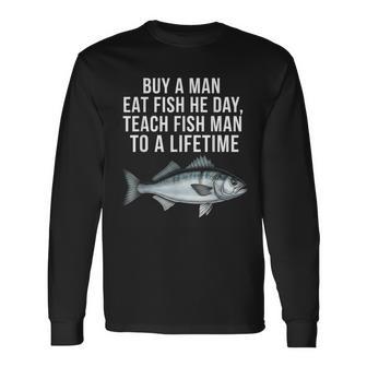 Buy A Man Eat Fish He Day Teaching Fish Man To A Lifetime Fish 長袖Tシャツ - Kawaiitshirt