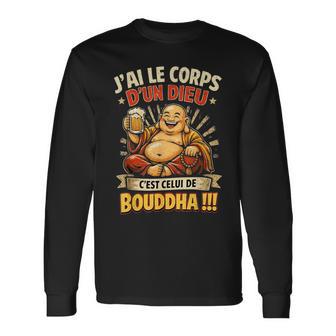 Cadeau Humour Homme Original J'ai Le Corps D'un Dieu Bouddha T-shirt à manches longues - Cadeauxyz