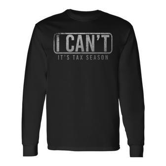 I Cant Its Taxeason おもしろ会計士ギフト Cpa税関税 長袖Tシャツ - Kawaiitshirt