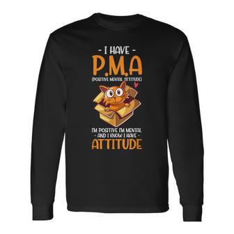 Cat I Have Pma ポジティブメンタルアティチュード Pma 長袖Tシャツ - Kawaiitshirt