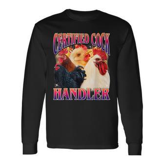 Certified Cock Handler Offensive Adult Humor Bootleg Long Sleeve T-Shirt - Thegiftio UK