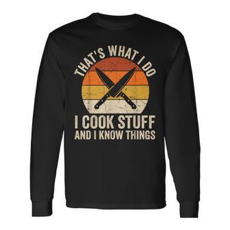Chef That's What I Do I Cook Stuff And I Know Things Retro Long Sleeve T-Shirt - Monsterry UK