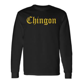 Chingon、素晴らしいメキシコの人気フレーズ 長袖Tシャツ - Kawaiitshirt