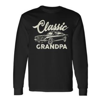 Classic Grandpa Vintage Muscle Car For Grandfather Long Sleeve T-Shirt - Monsterry