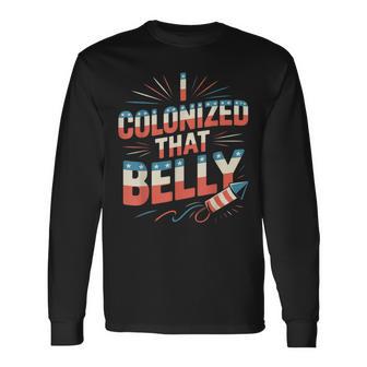 I Colonized That Belly 4Th Of July Pregnancy Dad Long Sleeve T-Shirt - Thegiftio UK