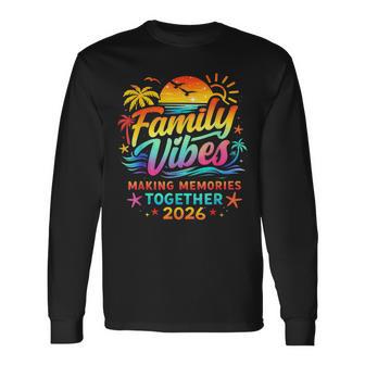Colorful Family Vibes Making Memories Together 2026 Long Sleeve T-Shirt - Monsterry