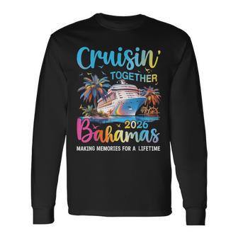 Cruisin Together Bahamas 2026 Family Cruise Bahamas Vacation Long Sleeve T-Shirt - Monsterry