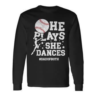 Dad Of Both Dance And Baseball Dad Dancing And Baseball Dad Long Sleeve T-Shirt - Monsterry