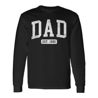 Dad Est 1995 Fathers Day Idea For Daddy Long Sleeve T-Shirt - Thegiftio UK