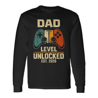 Dad Level Unlocked Est 2026 First Time New Dad Gamer Daddy Long Sleeve T-Shirt - Thegiftio UK