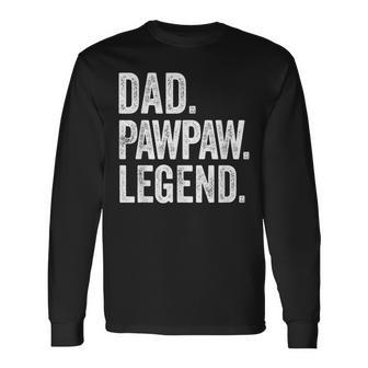 Dad Pawpaw Legend Vintage Distressed Bold Pawpaw Graphic Long Sleeve T-Shirt | Seseable UK