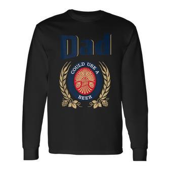 Dad Could Use A Beer Long Sleeve T-Shirt - Thegiftio UK