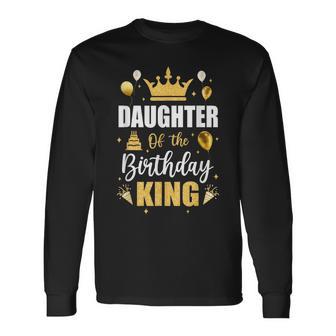 Daughter Of The Birthday King Boys Bday Party For Him Long Sleeve T-Shirt - Thegiftio