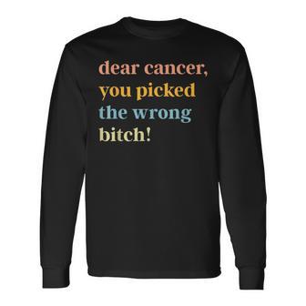 Dear Cancer You Picked The Wrong Bitch Cancer Fighting Long Sleeve T-Shirt - Thegiftio UK