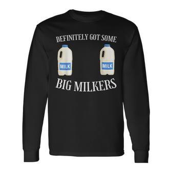Definitely Got Some Big Milkers Big Boob Milk Lover Long Sleeve T-Shirt | Seseable UK