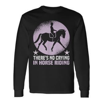 Deporte Ecuestre No Hay Llanto En Montar A Caballo Camiseta de manga larga - Regaloses