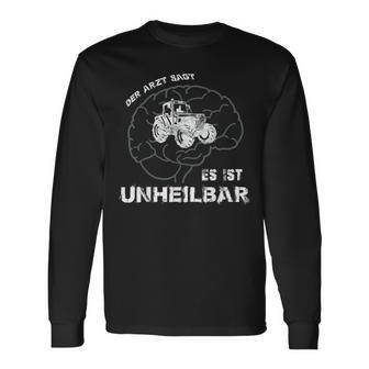 Der Arztagt Es Ist Unheilbar Traktor Bauer Landwirt Farmer Langarmshirts - Seseable
