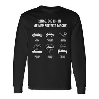 Dinge Die Ich In Meiner Freizeit Mache Auto Autofahrer Langarmshirts - Seseable