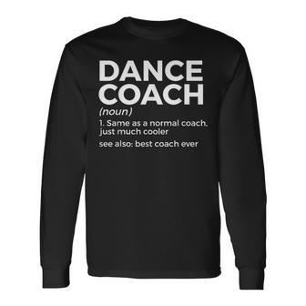 Divertente Dance Coach Definizione Il Miglior Allenatore Diempre Maglietta a maniche lunghe - Novitaregali