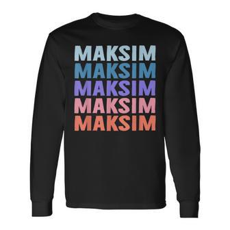 Divertido Regalo Nombre Maksim Personalizado Primer Nombre Camiseta de manga larga - Regaloses