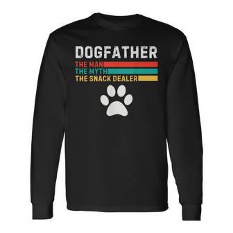Dogfather Man The Myth The Snack Dealer Father's Day Dog Fun Long Sleeve T-Shirt - Thegiftio UK
