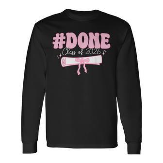 Done Class Of 2026 Grad Coquette Bow Senior 2026 Graduation Long Sleeve T-Shirt - Thegiftio UK