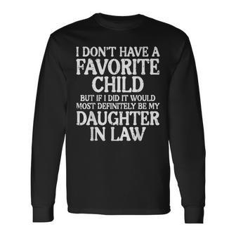 Dont Have Favorite Child Daughter In Law Fathers Day Dad Men Long Sleeve T-Shirt - Thegiftio UK