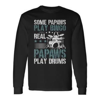 Drummer Papaw Drum Papaw Drummer Papaw Grandpa Long Sleeve T-Shirt - Thegiftio UK