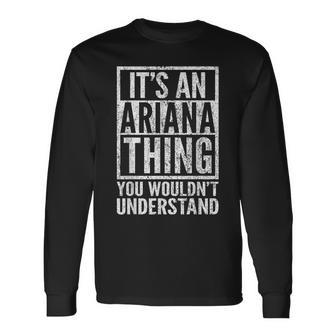 È Una Cosa Di Ariana Che Non Capiresti Nome Univoco Maglietta a maniche lunghe - Novitaregali