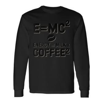 EMc2物理学が語る、コーヒーを介したオタクのダジャレ・エネルギー 長袖Tシャツ - Kawaiitshirt