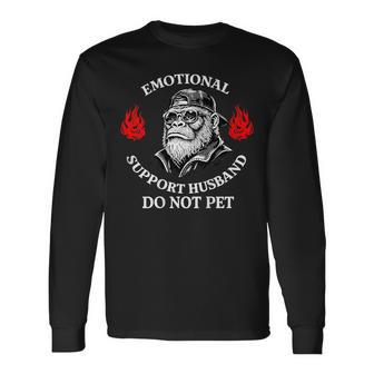 Emotional Support Husband Do Not Pet On Back Long Sleeve T-Shirt - Monsterry