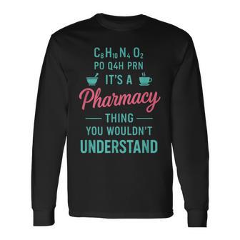 Es Farmacia Una Cosa Farmacéutico Divertido Técnico De Farmacia Camiseta de manga larga - Regaloses