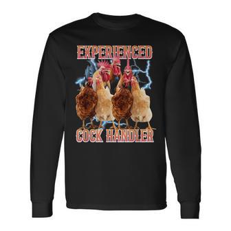 Experienced Cock Handler Inappropriate Rooster Adult Humor Long Sleeve T-Shirt - Monsterry