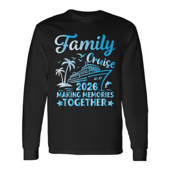 Family Cruise 2026 Vacation Trip Matching Family Cruise Ship Long Sleeve T-Shirt - Thegiftio