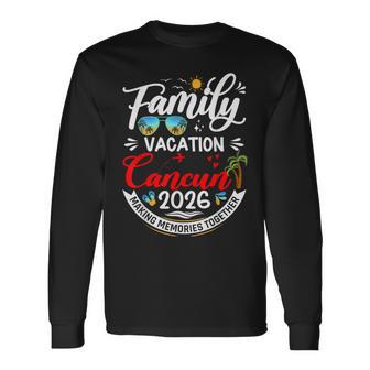 Family Vacation Cancun 2026 Summer Matching Vacation 2026 Long Sleeve T-Shirt - Thegiftio UK