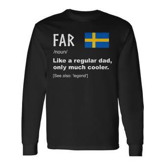 Far Swedish Dad Definition Fathers Day Long Sleeve T-Shirt - Thegiftio UK