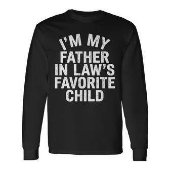Im My Father In Laws Favorite Child Joke Humor Long Sleeve T-Shirt - Thegiftio UK